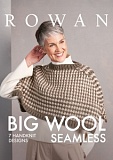Купить недорого   Брошюра Rowan "Big Wool Seamless" /Бесшовные изделия из пряжи Big Wool/, ZB365 в интернет магазине Фэмили хобби